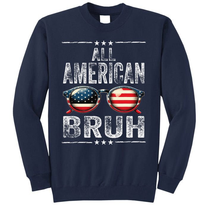 All American Bruh 4th Of July Teen Patriotic Tall Sweatshirt