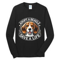 Adopt A Beagle Save A Life Advocating Adoption Tall Long Sleeve T-Shirt