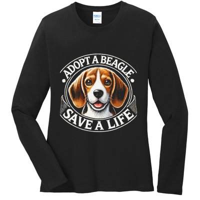 Adopt A Beagle Save A Life Advocating Adoption Ladies Long Sleeve Shirt