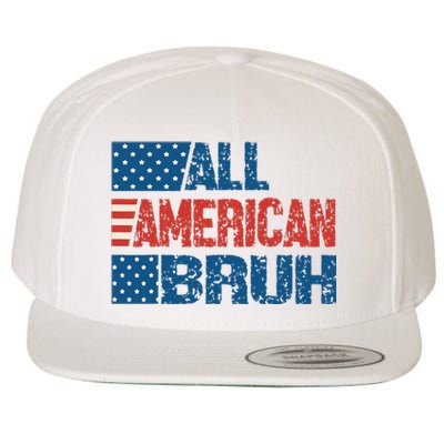 All American Bruh Vintage American People 4th Of July Wool Snapback Cap