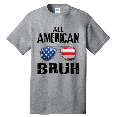 All American Bruh 4th Of July Boy Patriotic Tall T-Shirt