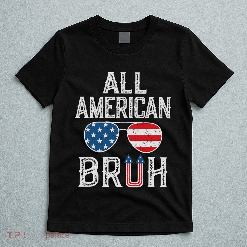 All American Bruh 4th Of July Boy Patriotic T-Shirt