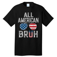 All American Bruh 4th Of July Boy Patriotic Tall T-Shirt