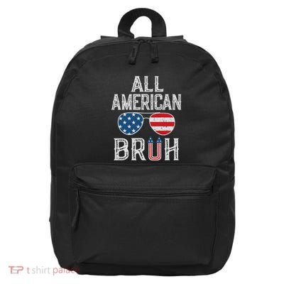 All American Bruh 4th Of July Boy Patriotic 16 in Basic Backpack