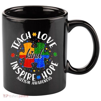 Autism Awareness Be Kind Teach Love Inspire Hope 11oz C Handle Ceramic Mug