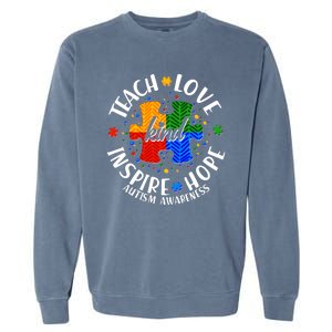 Autism Awareness Be Kind Teach Love Inspire Hope Garment-Dyed Sweatshirt