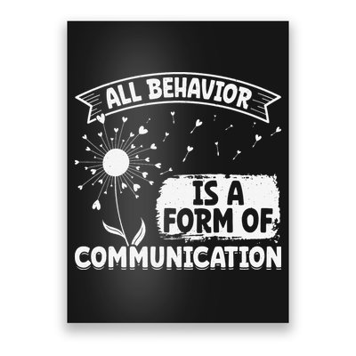 Autism ALL BEHAVIOR IS A FORM OF COMMUNICATION Dandelion Poster