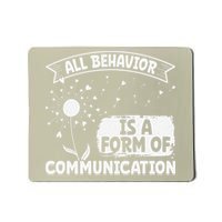 Autism ALL BEHAVIOR IS A FORM OF COMMUNICATION Dandelion Mousepad