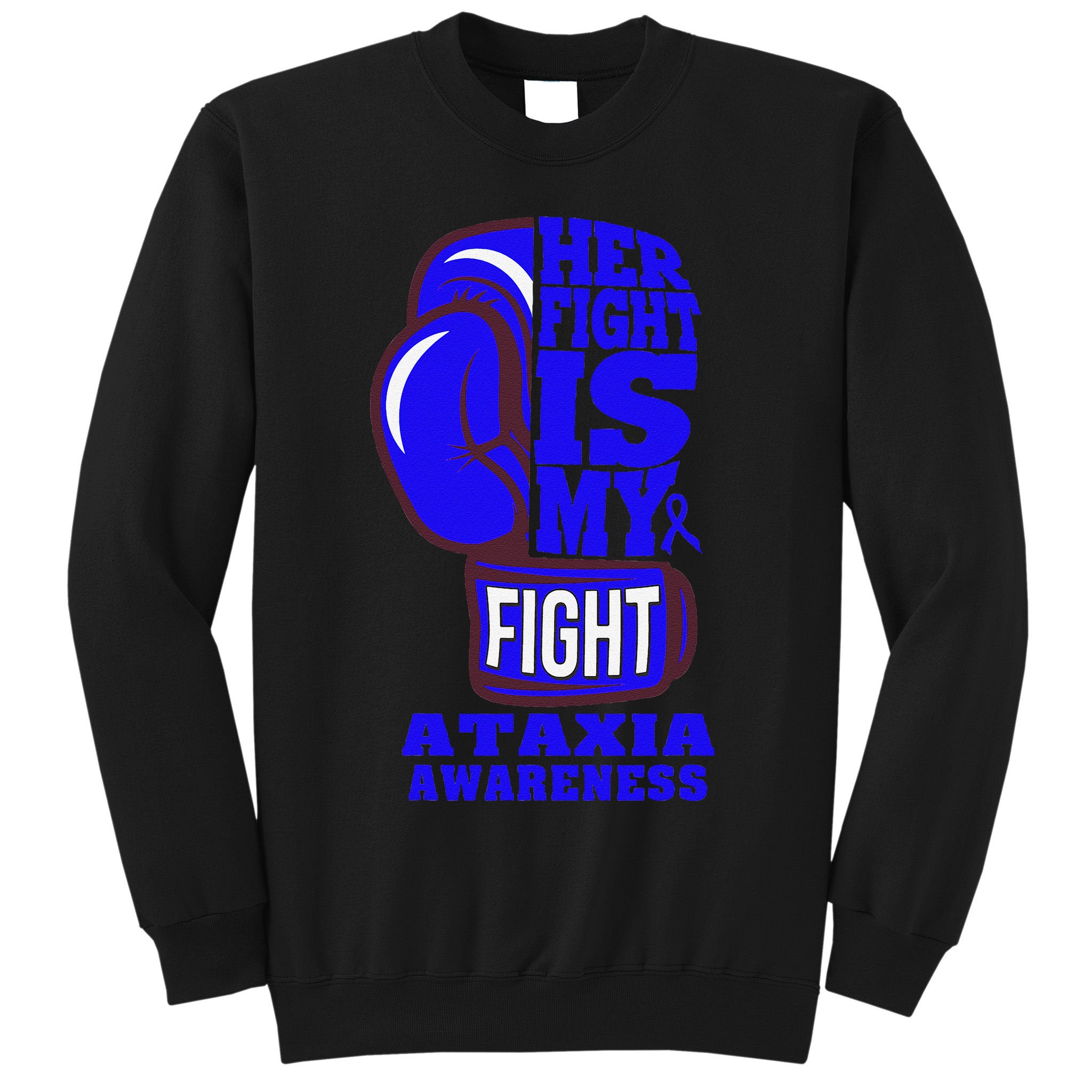 Ataxia Awareness Boxing Her Fight Is My Fight Blue Ribbon Sweatshirt