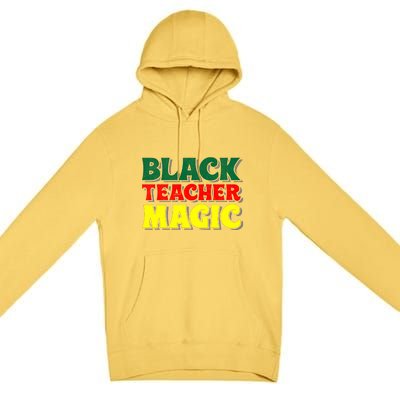 African American Black Teacher Magic For Black History Month Premium Pullover Hoodie