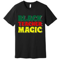 African American Black Teacher Magic For Black History Month Premium T-Shirt