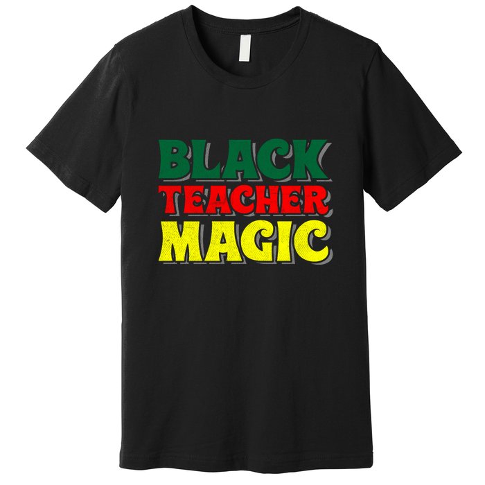 African American Black Teacher Magic For Black History Month Premium T-Shirt