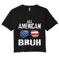 All American Bruh 4th Of July Boy Patriotic Women's Crop Top Tee