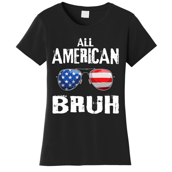 All American Bruh 4th Of July Boy Patriotic Women's T-Shirt