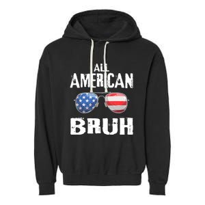 All American Bruh 4th Of July Patriotic Garment-Dyed Fleece Hoodie