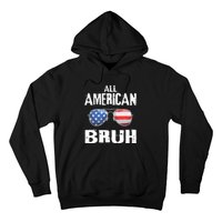 All American Bruh 4th Of July Patriotic Hoodie