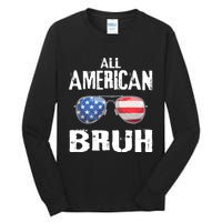 All American Bruh 4th Of July Patriotic Tall Long Sleeve T-Shirt