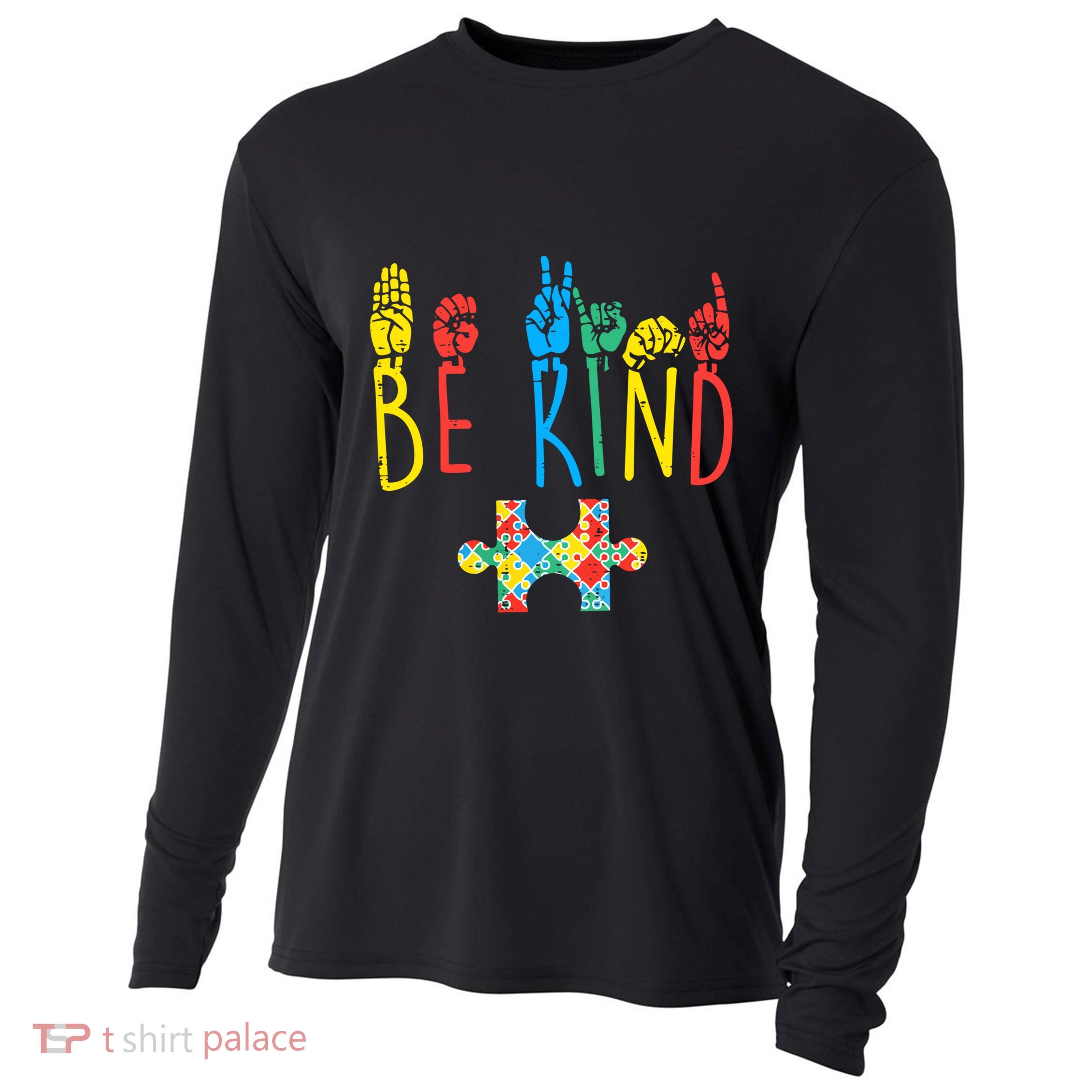 Autism Awareness Be Kind Sign Language Kindness Funny Gift Cooling Performance Long Sleeve Crew