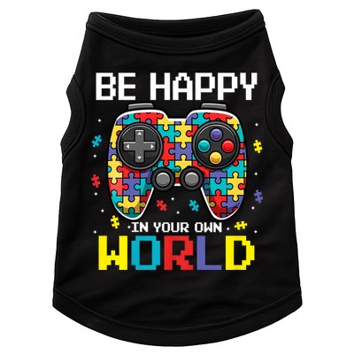 Autism Awareness Be Happy In Your Own World Gamer Doggie Tank