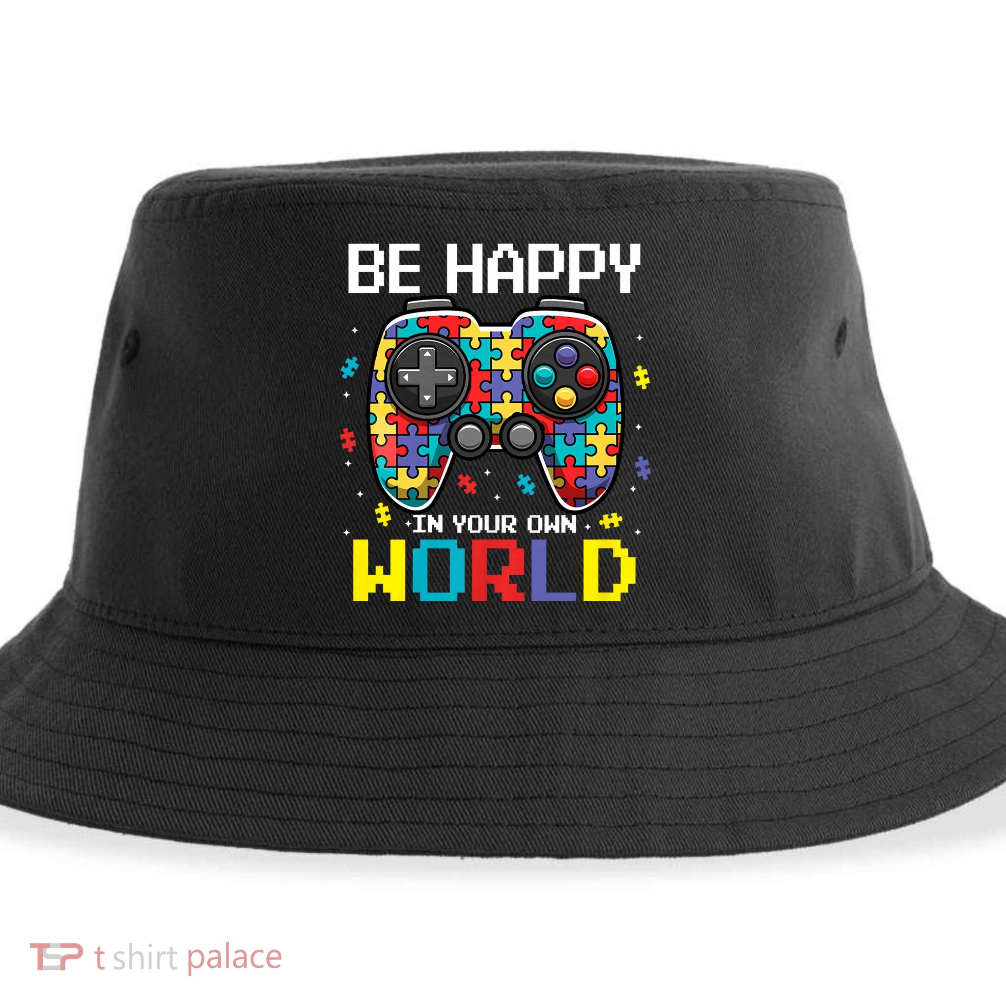 Autism Awareness Be Happy In Your Own World Gamer Sustainable Bucket Hat