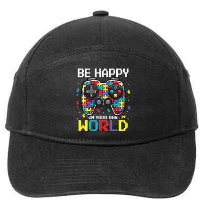 Autism Awareness Be Happy In Your Own World Gamer 7-Panel Snapback Hat