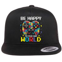 Autism Awareness Be Happy In Your Own World Gamer Flat Bill Trucker Hat