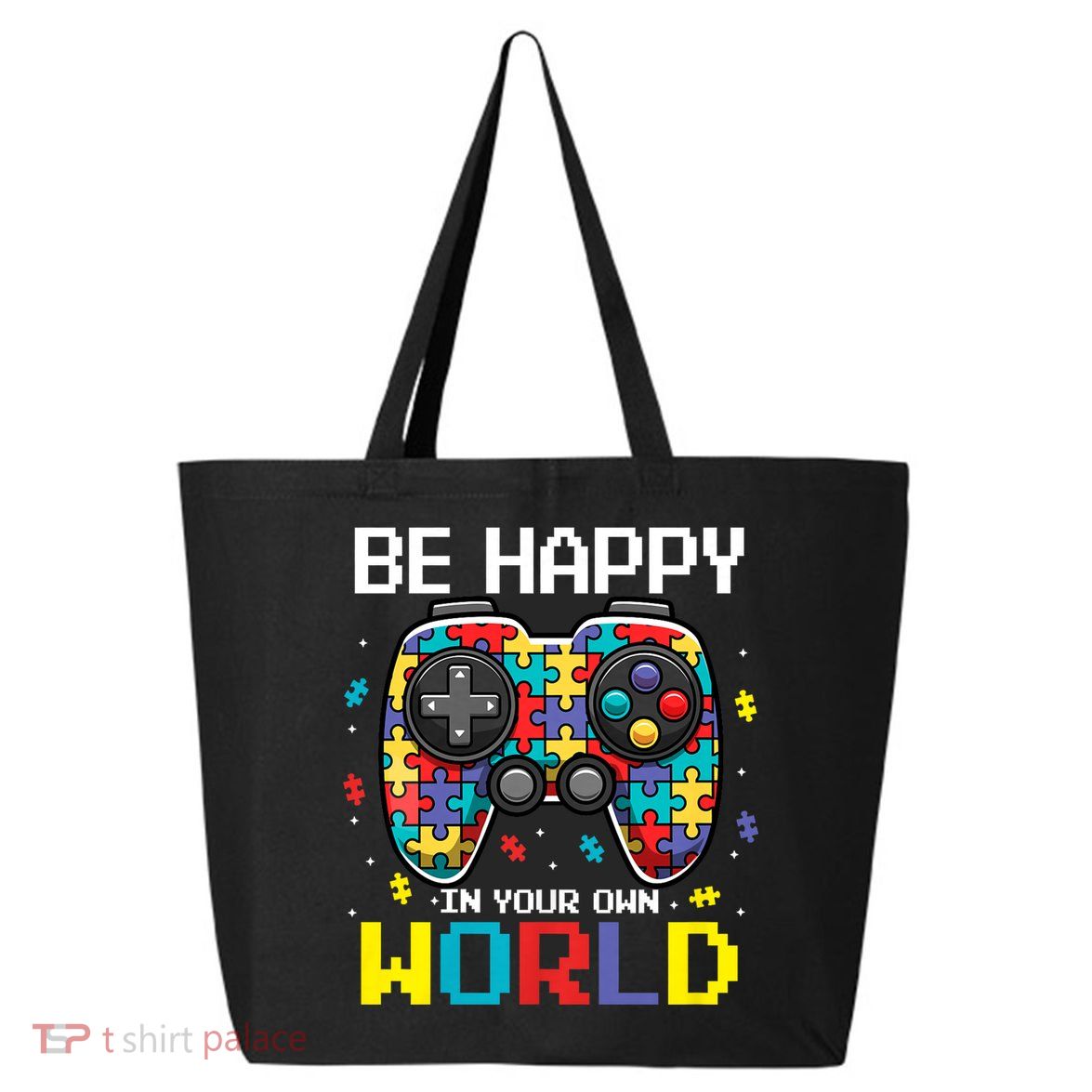 Autism Awareness Be Happy In Your Own World Gamer 25L Jumbo Tote