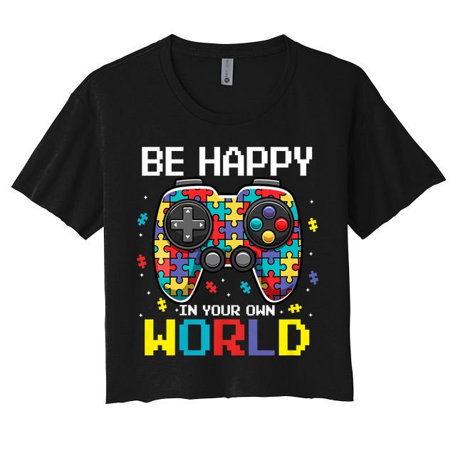 Autism Awareness Be Happy In Your Own World Gamer Crop Top