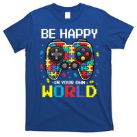Autism Awareness Be Happy In Your Own World Gamer T-Shirt