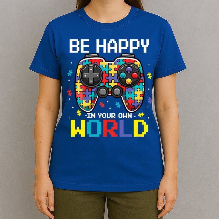Autism Awareness Be Happy In Your Own World Gamer T-Shirt