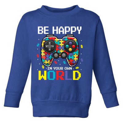 Autism Awareness Be Happy In Your Own World Gamer Toddler Sweatshirt