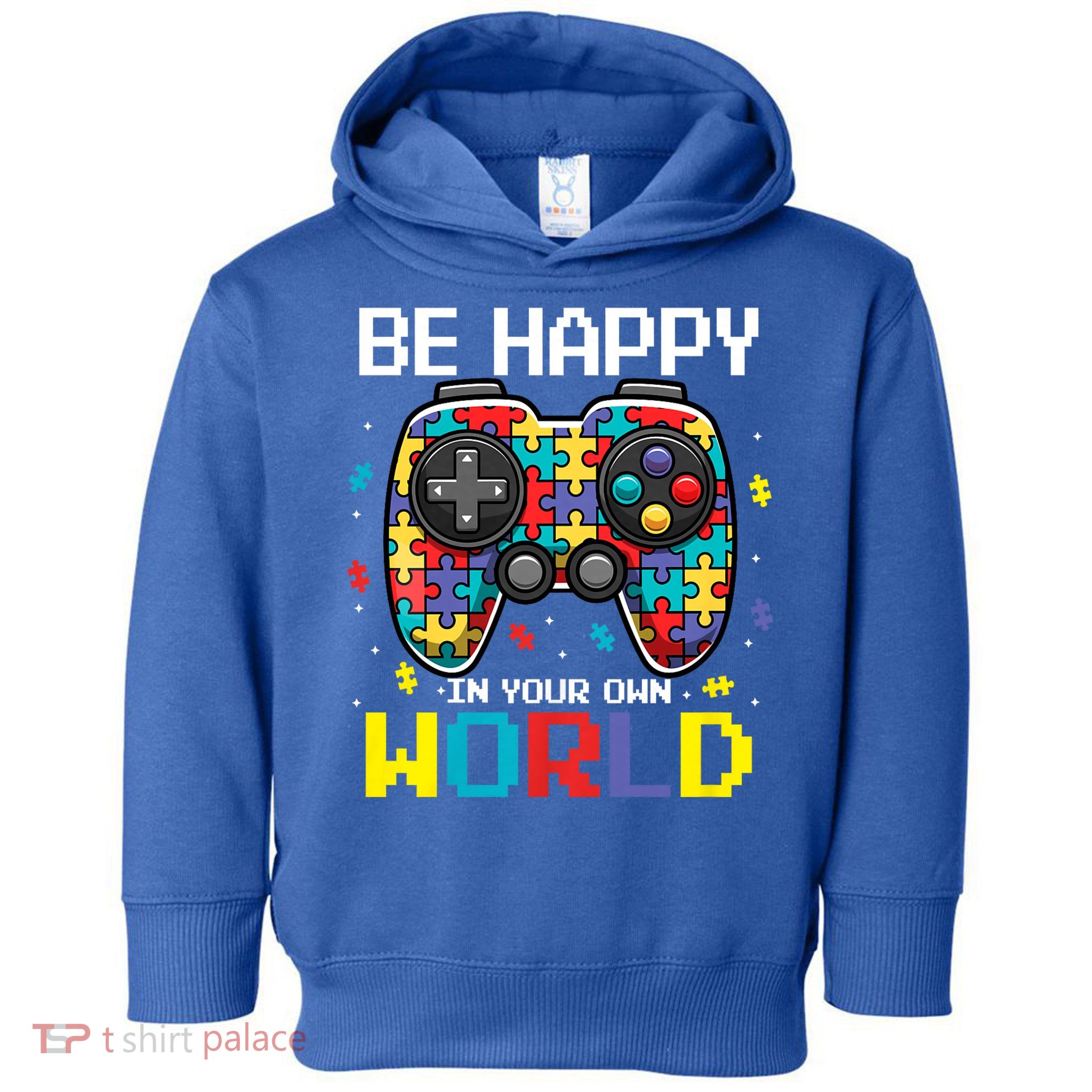 Autism Awareness Be Happy In Your Own World Gamer Toddler Hoodie