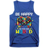 Autism Awareness Be Happy In Your Own World Gamer Tank Top