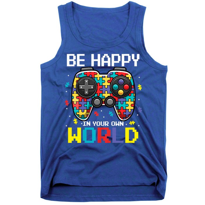 Autism Awareness Be Happy In Your Own World Gamer Tank Top