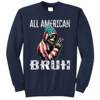 All American Bruh 4th Of July Patriotic Bigfoot Tall Sweatshirt