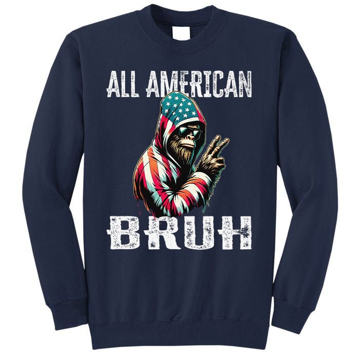 All American Bruh 4th Of July Patriotic Bigfoot Tall Sweatshirt