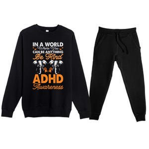 Adhd Awareness Be Anything Be Kind Autism Awareness Meaningful Gift Premium Crewneck Sweatsuit Set