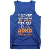 Adhd Awareness Be Anything Be Kind Autism Awareness Meaningful Gift Tank Top