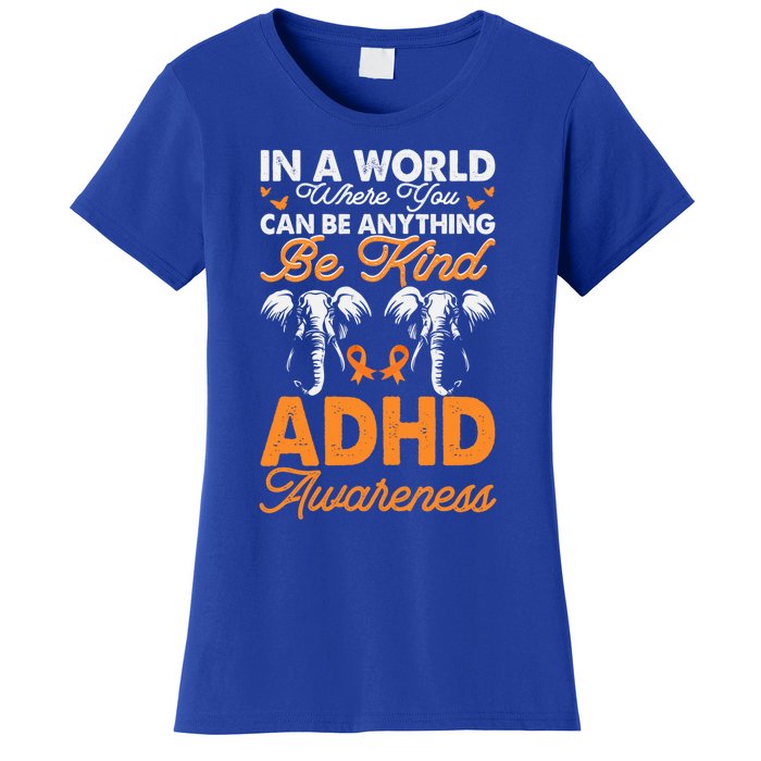 Adhd Awareness Be Anything Be Kind Autism Awareness Meaningful Gift Women's T-Shirt