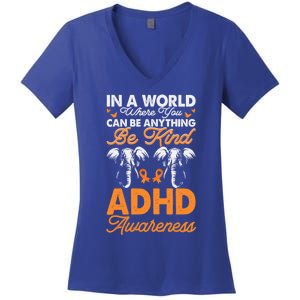 Adhd Awareness Be Anything Be Kind Autism Awareness Meaningful Gift Women's V-Neck T-Shirt