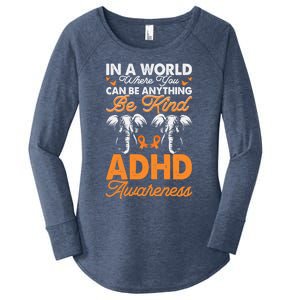 Adhd Awareness Be Anything Be Kind Autism Awareness Meaningful Gift Women's Perfect Tri Tunic Long Sleeve Shirt