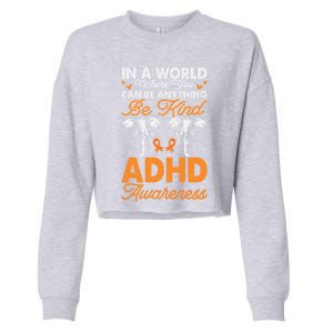 Adhd Awareness Be Anything Be Kind Autism Awareness Meaningful Gift Cropped Pullover Crew