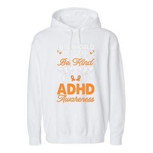 Adhd Awareness Be Anything Be Kind Autism Awareness Meaningful Gift Garment-Dyed Fleece Hoodie