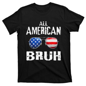 All American Bruh 4th Of July Boy Patriotic Gift T-Shirt