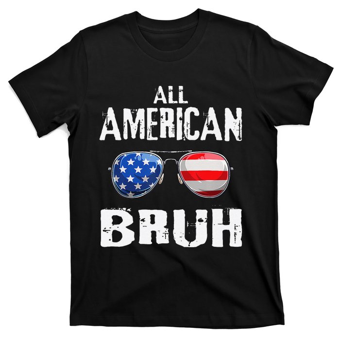 All American Bruh 4th Of July Boy Patriotic Gift T-Shirt