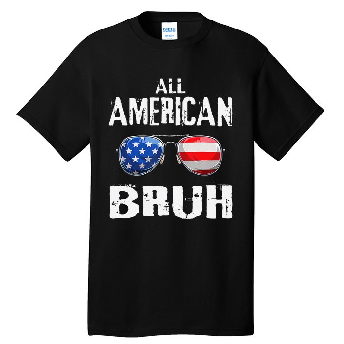 All American Bruh 4th Of July Boy Patriotic Gift Tall T-Shirt