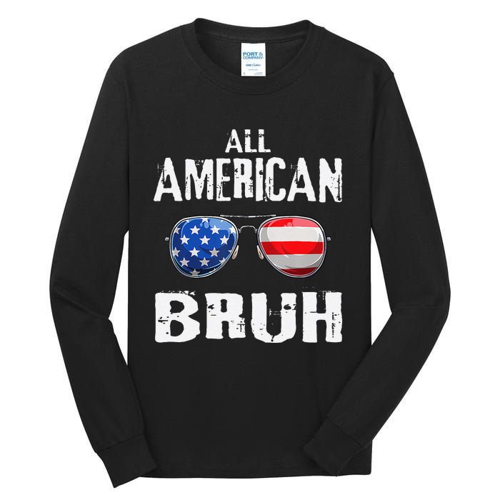 All American Bruh 4th Of July Boy Patriotic Gift Tall Long Sleeve T-Shirt