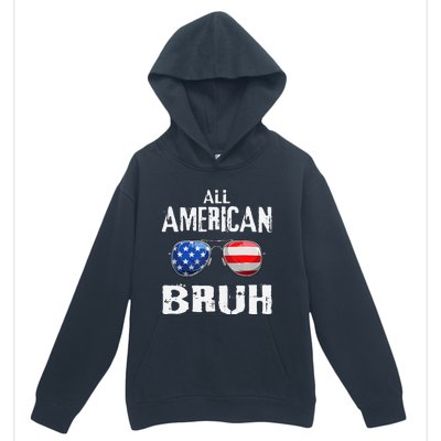 All American Bruh 4th Of July Boy Patriotic Gift Urban Pullover Hoodie