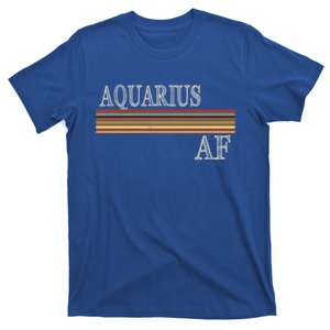 Aquarius Af Birthday Gift January And February Zodiac Gift T-Shirt