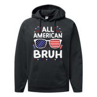 All American Bruh 4th Of July Patriotic Family Fun Performance Fleece Hoodie